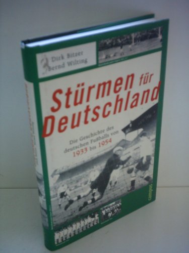Imagen de archivo de Strmen fr Deutschland: Die Geschichte des deutschen Fuballs von 1933 bis 1954 a la venta por medimops