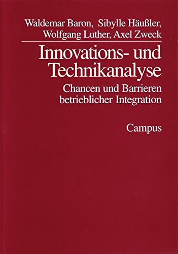 Stock image for Innovations- und Technikanalyse. Chancen und Barrieren betrieblicher Integration. for sale by Roland Antiquariat UG haftungsbeschrnkt