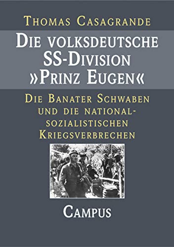 9783593372341: Die volksdeutsche SS-Division 'Prinz Eugen': Die Banater Schwaben und die nationalsozialistischen Kriegsverbrechen