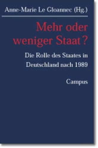 Beispielbild fr Mehr oder weniger Staat?: Die Rolle des Staates in Deutschland nach 1989 (Deutsch-franzsische Studien zur Industriegesellschaft) zum Verkauf von medimops