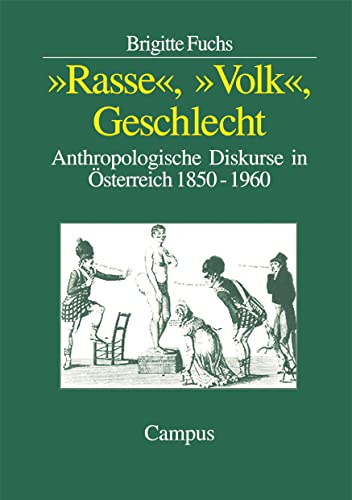 Rasse, Volk, Geschlecht: Anthropologische Diskurse in Ã–sterreich 1850-1960 (9783593372495) by Fuchs, Brigitte