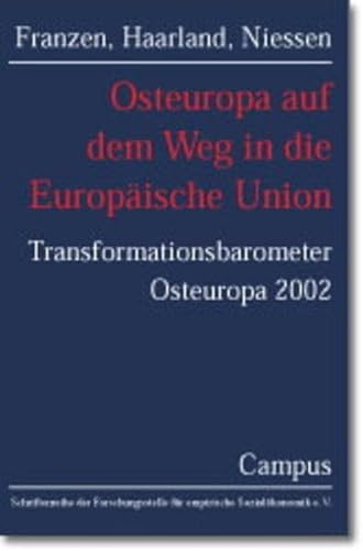 Imagen de archivo de Osteuropa auf dem Weg in die Europische Union : Transformationsbarometer Osteuropa 2002 a la venta por Buchpark