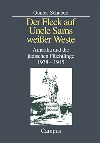 Der Fleck auf Uncle Sams weiÃŸer Weste. Amerika und die jÃ¼dischen FlÃ¼chtlinge 1938-1945. (9783593372754) by Schubert, GÃ¼nter