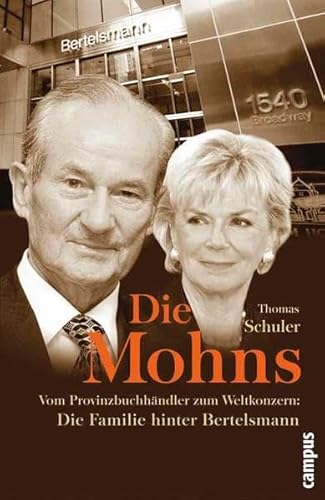 Stock image for Die Mohns: Vom Provinzbuchhndler zum Weltkonzern: Die Familie hinter Bertelsmann for sale by medimops
