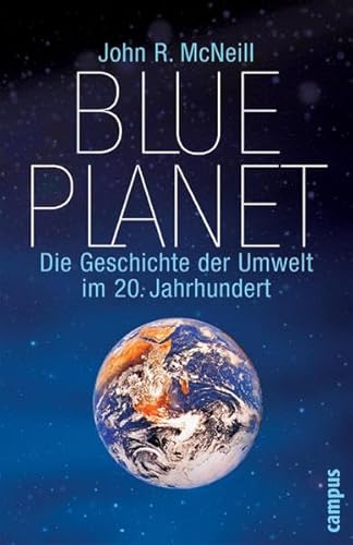 Beispielbild fr Blue Planet: Die Geschichte der Umwelt im 20. Jahrhundert zum Verkauf von medimops