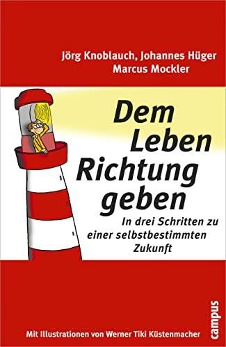 9783593373232: Dem Leben Richtung geben: In drei Schritten zu einer selbstbestimmten Zukunft