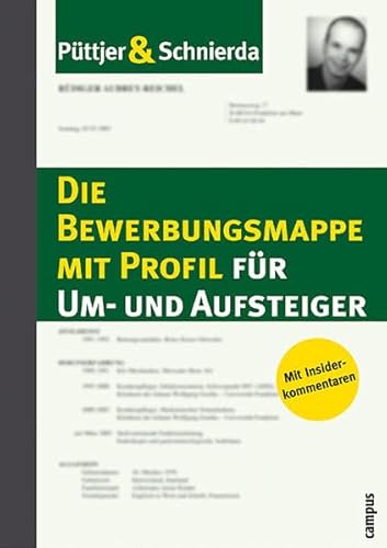 Beispielbild fr Die Bewerbungsmappe mit Profil für Um- und Aufsteiger Püttjer, Christian and Schnierda, Uwe zum Verkauf von tomsshop.eu