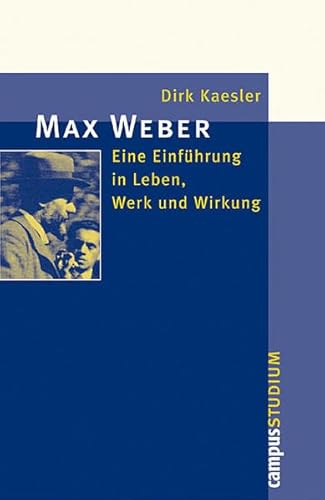 Beispielbild fr Max Weber: Eine Einfhrung in Leben, Werk und Wirkung (Campus Studium) zum Verkauf von medimops