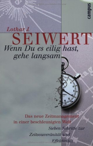 Beispielbild fr Wenn Du es eilig hast, gehe langsam das neue Zeitmanagement in einer beschleunigten Welt ; sieben Schritte zur Zeitsouvernitt und Effektivitt Lothar J. Seiwert Friedbert Gay Persolog Das Einmaleins der Persnlichkeit Persnlichkeits- und Organisationsentwicklung. Menschenkenntnis Kommunikation Persnlichkeitsprofil Organisationsentwicklung Persnlichkeitsentwicklung Kstenmacher Persnlichkeitsentwicklung PersnlichkeitsPsychologie Gesundheit Leben Psychologie Training Time Management Mastertrainer Leiter DISG-Trainer Kommunikation Selbstkenntnis zum Verkauf von BUCHSERVICE / ANTIQUARIAT Lars Lutzer