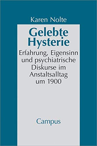 9783593373799: Gelebte Hysterie: Erfahrung, Eigensinn und psychiatrische Diskurse im Anstaltsalltag um 1900: 42