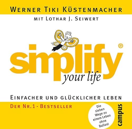 Stock image for simplify your life: Einfacher und glcklicher leben. Die sieben Wege zu einem Leben ohne Ballast for sale by medimops