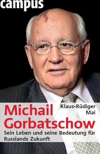 Stock image for Michail Gorbatschow: Sein Leben und seine Bedeutung fr Russlands Zukunft for sale by medimops