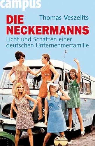 Beispielbild fr Die Neckermanns: Licht und Schatten einer deutschen Unternehmerfamilie zum Verkauf von medimops