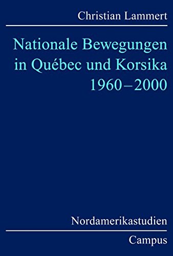Stock image for Nationale Bewegungen in Qubec und Korsika 1960-2000 (Nordamerikastudien) for sale by medimops