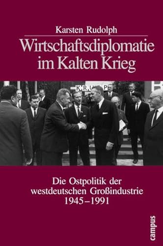 Wirtschaftsdiplomatie im Kalten Krieg. (9783593374949) by Unknown Author