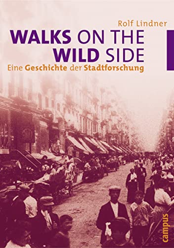 9783593375007: Walks on the Wild Side: Eine Geschichte der Stadtforschung