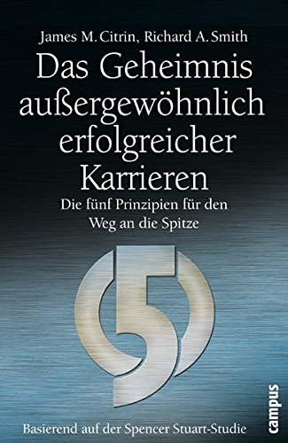 Stock image for Das Geheimnis auergewhnlich erfolgreicher Karrieren: Die fnf Prinzipien fr den Weg an die Spitze for sale by medimops