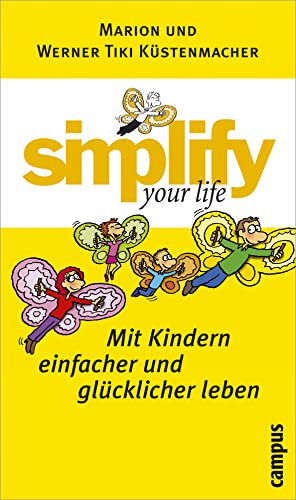 9783593375557: Simplify your life - Mit Kindern einfacher und glcklicher leben