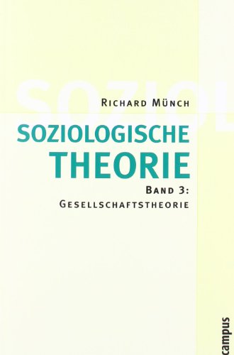 Beispielbild fr Soziologische Theorie. Bd. 3: Band 3: Gesellschaftstheorie zum Verkauf von medimops