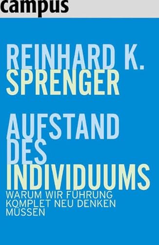 Beispielbild fr Aufstand des Individuums: Warum wir Fhrung komplett neu denken mssen zum Verkauf von medimops