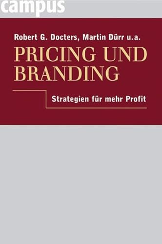 Stock image for Pricing und Branding: Strategien fr mehr Profit [Gebundene Ausgabe] Robert G. Docters (Autor), Martin Drr (Autor), Michael R. Reopel (Autor), Jeanne-Mey Sunn (Autor), Stephen M. Tanny (Autor), Maria Bhler (bersetzer) for sale by BUCHSERVICE / ANTIQUARIAT Lars Lutzer