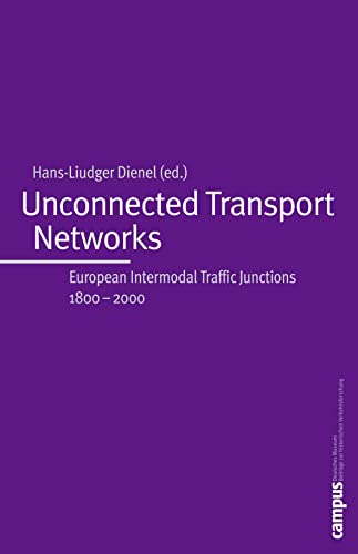 9783593376615: Unconnected Transport Networks: European Intermodal Traffic Junctions, 1800 - 2000