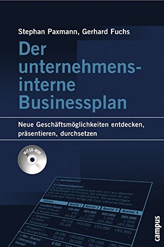 Stock image for Der unternehmensinterne Businessplan: Neue Geschftsmglichkeiten entdecken, prsentieren, durchsetzen. for sale by medimops