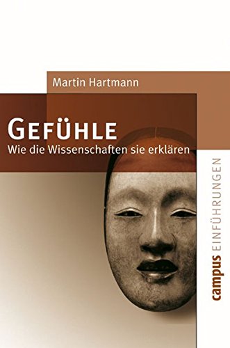 Gefühle Wie die Wissenschaften sie erklären - Hartmann, Martin