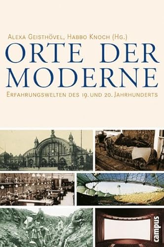 9783593377360: Orte der Moderne: Erfahrungswelten des 19. und 20. Jahrhunderts