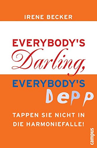 9783593377728: Everybody's Darling, everybody's Depp: Tappen Sie nicht in die Harmoniefalle!