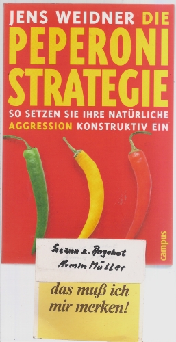 Beispielbild fr Die Peperoni-Strategie: So setzen Sie Ihre natrliche Aggression konstruktiv ein zum Verkauf von medimops