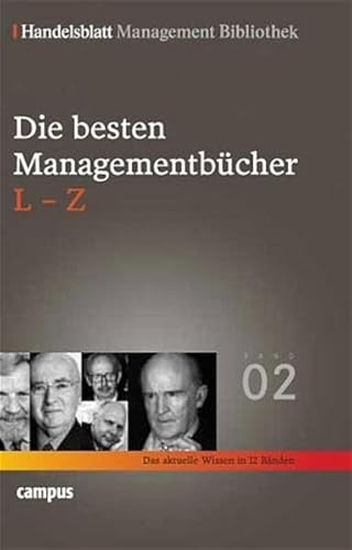 Beispielbild fr Handelsblatt Management Bibliothek. Bd. 2: Die besten Managementbcher, L-Z [Gebundene Ausgabe] von Handelsblatt (Herausgeber) zum Verkauf von BUCHSERVICE / ANTIQUARIAT Lars Lutzer