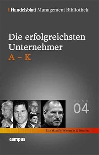 Beispielbild fr Handelsblatt Management Bibliothek. Bd. 4: Die erfolgreichsten Unternehmer, A-K zum Verkauf von Gabis Bcherlager