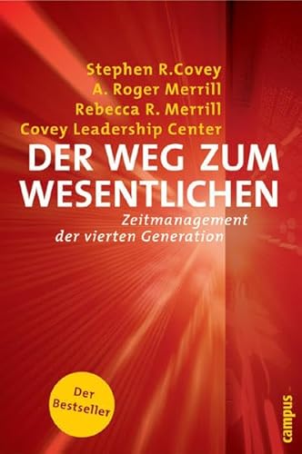 Der Weg zum Wesentlichen: Zeitmanagement der vierten Generation - Covey, Stephen R., Merrill, A. Roger