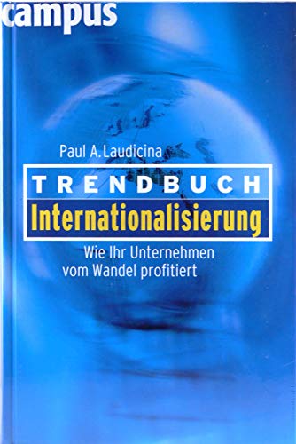 Imagen de archivo de Trendbuch Internationalisierung. Wie Ihr Unternehmen vom Wandel profitiert; a la venta por BuchZeichen-Versandhandel