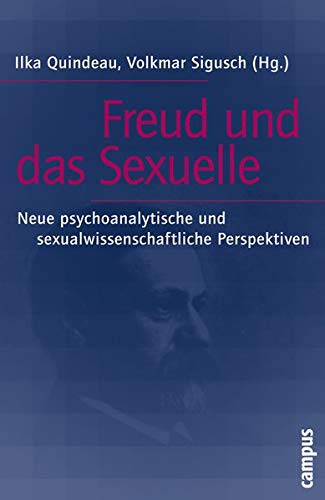 9783593378480: Freud und das Sexuelle: Neue psychoanalytische und sexualwissenschaftliche Perspektiven
