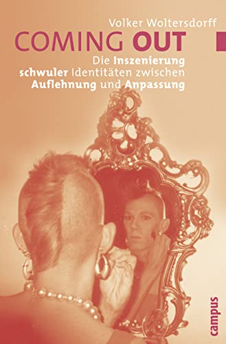 Stock image for Coming out: Die Inszenierung schwuler Identitten zwischen Auflehnung und Anpassung for sale by medimops