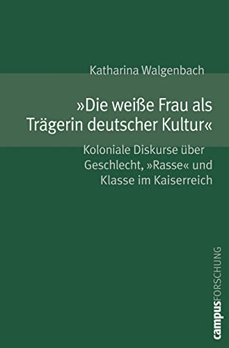 Die weiße Frau als Trägerin deutscher Kultur