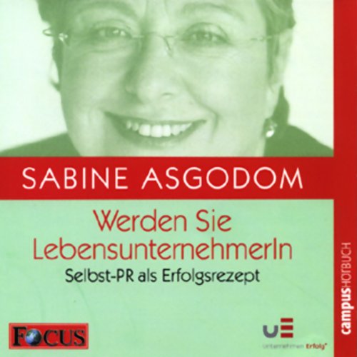 Stock image for Werden Sie LebensunternehmerIn: Selbst-PR als Erfolgsrezept for sale by medimops