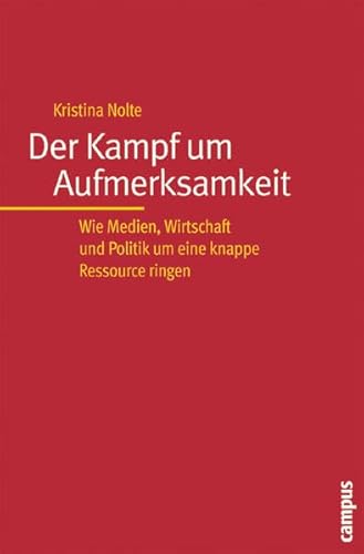 9783593379043: Der Kampf um Aufmerksamkeit: Wie Medien, Wirtschaft und Politik um eine knappe Ressource ringen