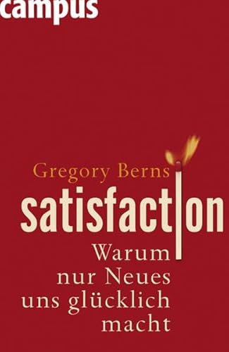 Beispielbild fr Satisfaction: Warum nur Neues uns glcklich macht zum Verkauf von medimops