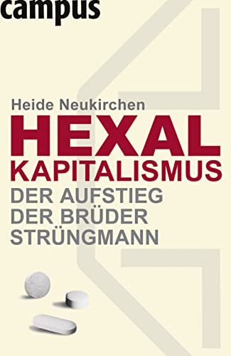 Hexal Kapitalismus. Der Aufstieg der Brüder Strüngmann.