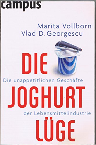 Beispielbild fr Die Joghurt-Lge. Die unappetitlichen Geschfte der Lebensmittelindustrie. zum Verkauf von Steamhead Records & Books