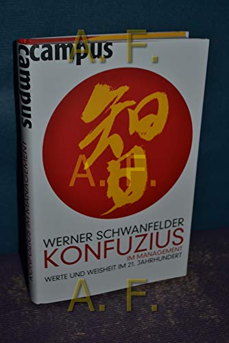 Imagen de archivo de Konfuzius im Management: Werte und Weisheit im 21. Jahrhundert a la venta por Antiquariat  Angelika Hofmann