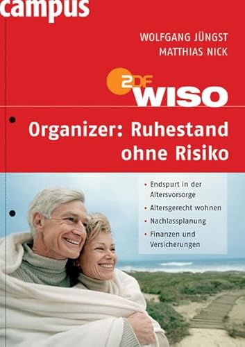 ZDF-WISO-Organizer, Ruhestand ohne Risiko. Endspurt in der Altersvorsorge, altersgerecht wohnen, ...