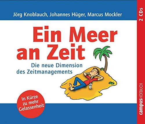 Stock image for Ein Meer an Zeit: Die neue Dimension des Zeitmanagements: In Krze mehr Gelassenheit for sale by medimops