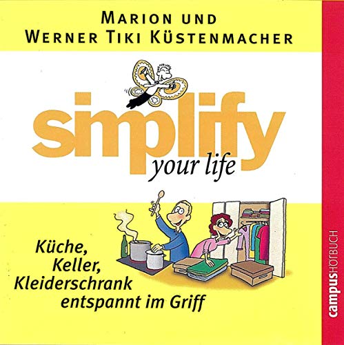 Stock image for simplify your life - Kche, Keller, Kleiderschrank entspannt im Griff for sale by medimops