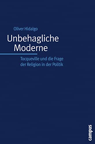 9783593379906: Unbehagliche Moderne: Tocqueville und die Frage der Religion in der Politik