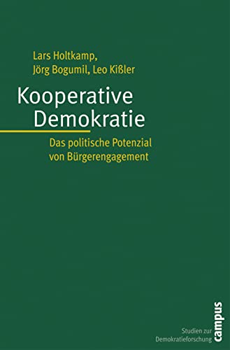 Stock image for Kooperative Demokratie: Das politische Potenzial von Brgerengagement (Studien zur Demokratieforschung) for sale by medimops