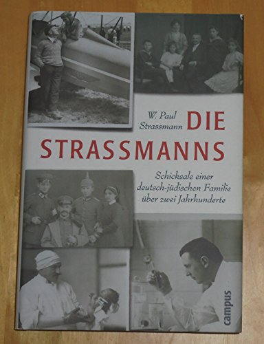 Imagen de archivo de Die Strassmanns: Schicksale einer deutsch-jdischen Familie ber zwei Jahrhunderte a la venta por medimops